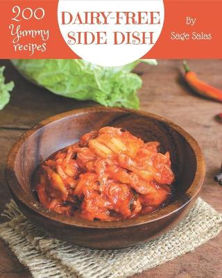 Book cover for 200 Yummy Dairy-Free Side Dish Recipes