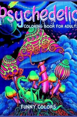 Cover of Psychedelic Coloring Book for Adults