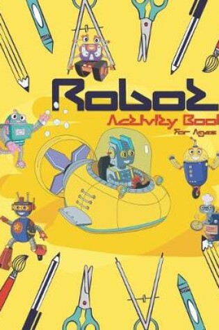 Cover of Robot Activity Book For Ages 4-8