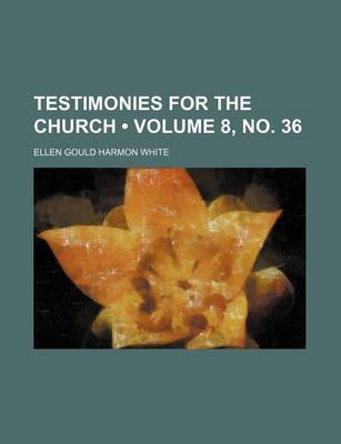 Book cover for Testimonies for the Church (Volume 8, No. 36)