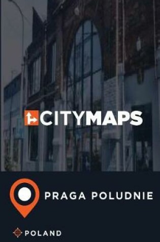 Cover of City Maps Praga Poludnie Poland