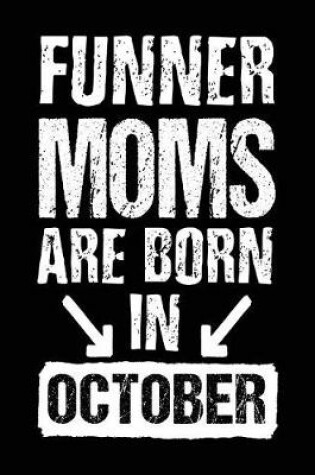 Cover of Funner Moms Are Born In October