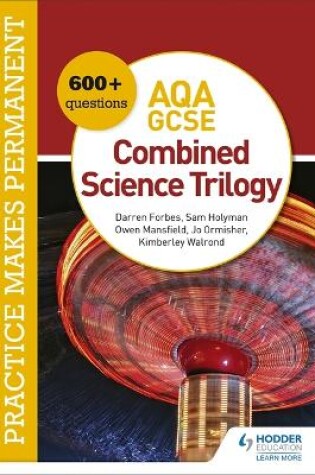 Cover of Practice makes permanent: 600+ questions for AQA GCSE Combined Science Trilogy