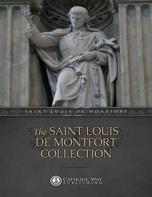 Book cover for The Saint Louis De Montfort Collection [8 Books!]