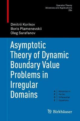 Book cover for Asymptotic Theory of Dynamic Boundary Value Problems in Irregular Domains