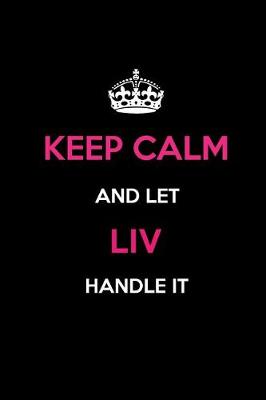 Book cover for Keep Calm and Let LIV Handle It