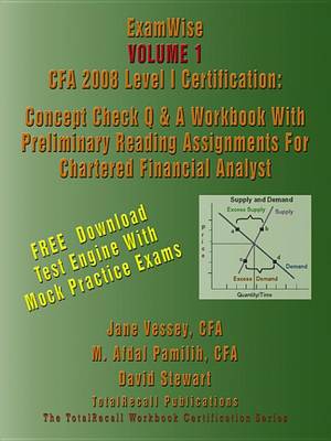 Book cover for Examwise Volume 1 CFA 2008 Level I Certification with Preliminary Reading Assignments for Chartered Financial Analyst with Download Software