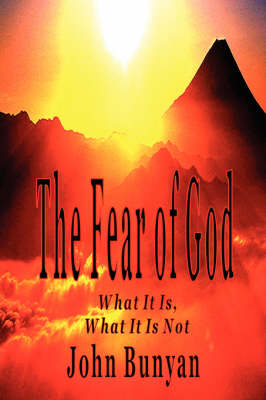 Book cover for The Fear of God - What it is and What it is Not