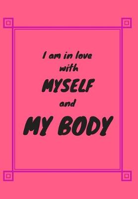 Book cover for I Am in Love with Myself and My Body