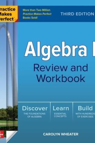 Cover of Practice Makes Perfect: Algebra I Review and Workbook, Third Edition