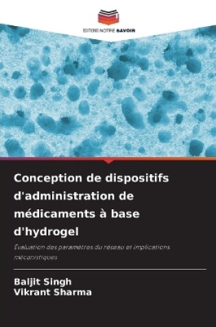 Cover of Conception de dispositifs d'administration de médicaments à base d'hydrogel