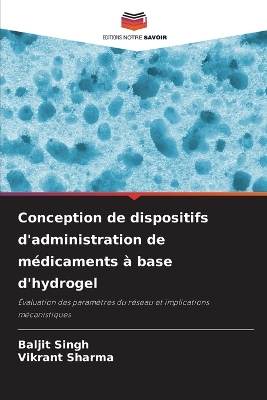 Book cover for Conception de dispositifs d'administration de médicaments à base d'hydrogel