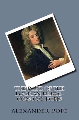 Book cover for The rape of the lock An heroi-comical poem