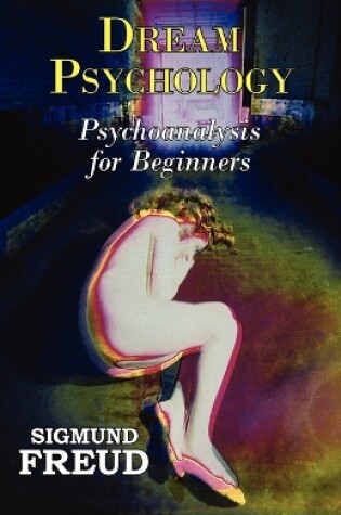 Cover of Dr. Freud's Dream Psychology - Psychoanalysis for Beginners
