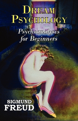 Book cover for Dr. Freud's Dream Psychology - Psychoanalysis for Beginners