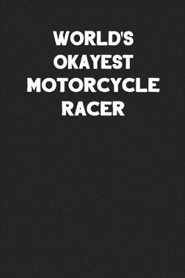Book cover for World's Okayest Motorcycle Racer