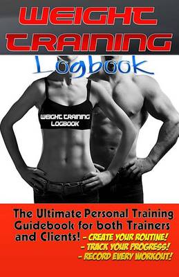 Book cover for The Weight Training Logbook
