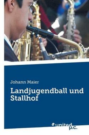 Cover of Landjugendball und Stallhof