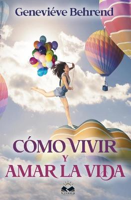Book cover for Como Vivir y Amar la Vida