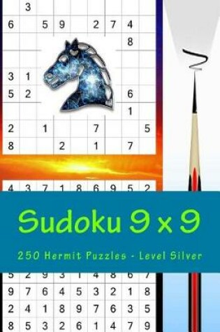 Cover of Sudoku 9 X 9 - 250 Hermit Puzzles - Level Silver