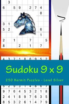 Book cover for Sudoku 9 X 9 - 250 Hermit Puzzles - Level Silver