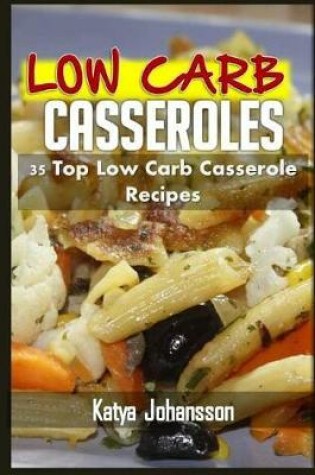 Cover of Low Carb Casseroles