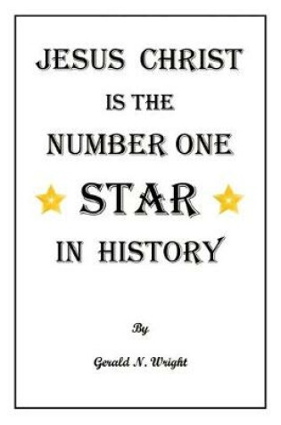 Cover of Jesus Christ Is the Number One Star of History
