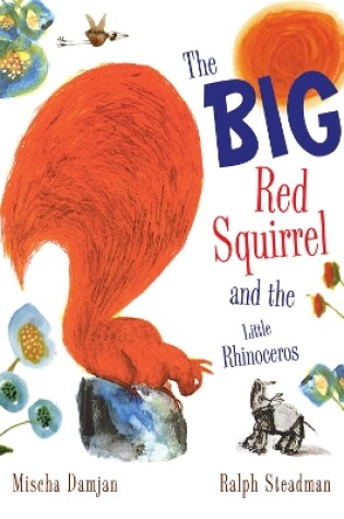 Cover of The Big Red Squirrel and the Little Rhinoceros