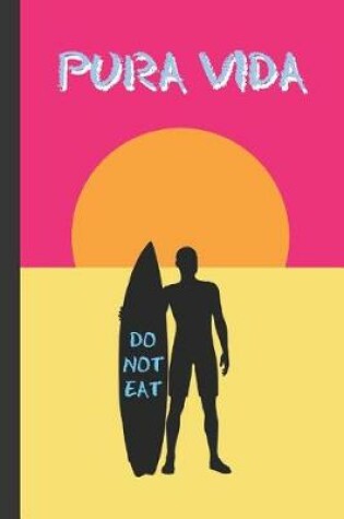 Cover of Pura Vida. Do Not Eat