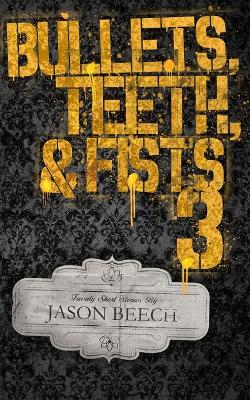 Cover of Bullets, Teeth, & Fists 3