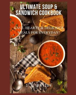 Book cover for Ultimate Soup & Sandwich Cookbook