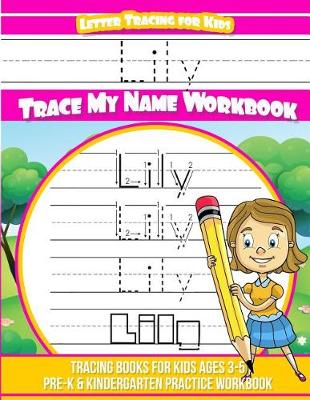 Book cover for Lily Letter Tracing for Kids Trace my Name Workbook