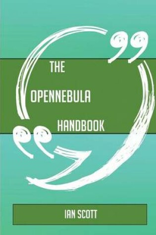 Cover of The Opennebula Handbook - Everything You Need to Know about Opennebula