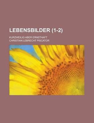 Book cover for Lebensbilder; Kurzweilig Aber Ernsthaft (1-2)