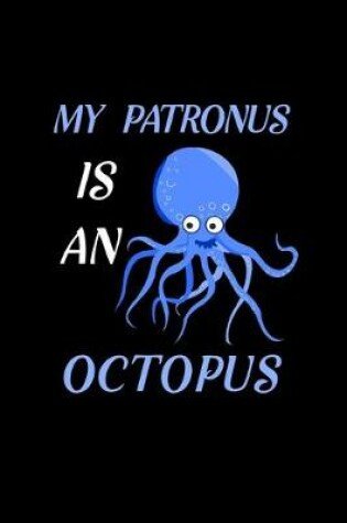 Cover of My Patronus is an Octopus