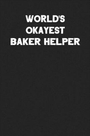 Cover of World's Okayest Baker Helper