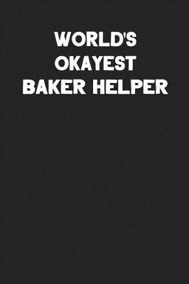 Book cover for World's Okayest Baker Helper