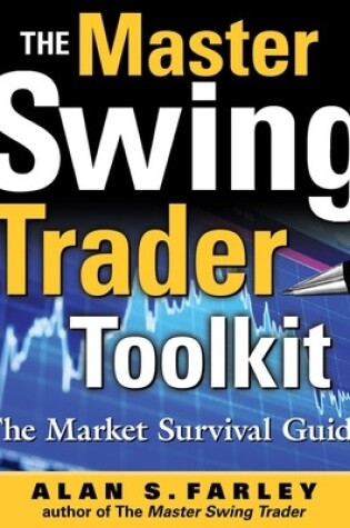 Cover of The Master Swing Trader Toolkit: The Market Survival Guide