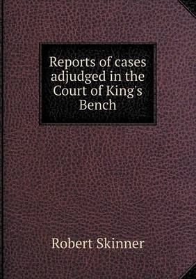 Book cover for Reports of cases adjudged in the Court of King's Bench