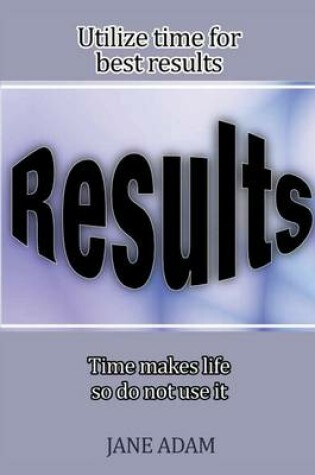 Cover of Utilize Time for Best Results