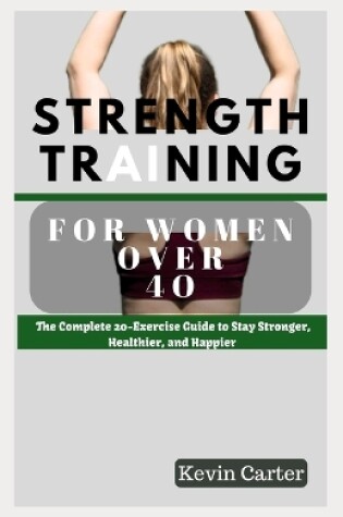 Cover of Strength Training for Women Over 40