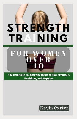 Book cover for Strength Training for Women Over 40