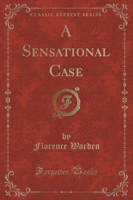 Book cover for A Sensational Case (Classic Reprint)