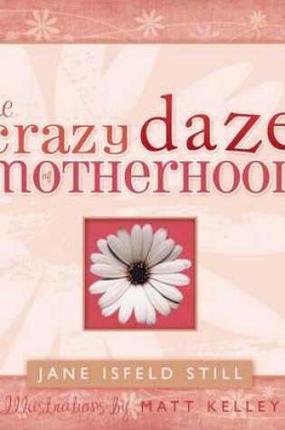 Cover of The Crazy Daze of Motherhood