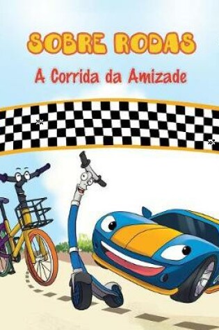 Cover of Sobre Rodas-A Corrida da Amizade (Portuguese Children's Book)