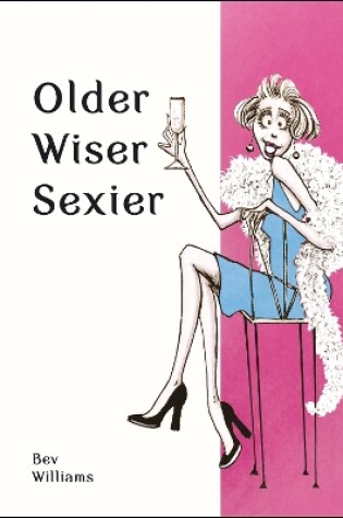 Cover of Older, Wiser, Sexier (Women)