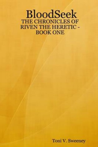 Cover of Bloodseek : The Chronicles of Riven the Heretic - Book One