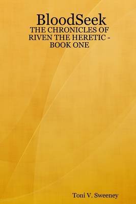 Book cover for Bloodseek : The Chronicles of Riven the Heretic - Book One