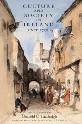 Cover of Culture and Society in Ireland Since 1750