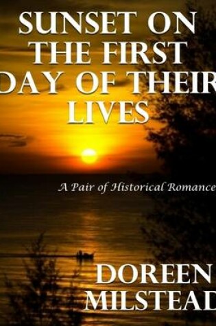 Cover of Sunset On the First Day of Their Lives: A Pair of Historical Romances